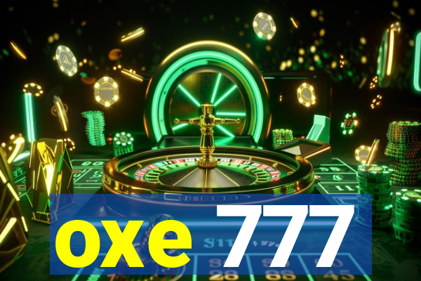 oxe 777